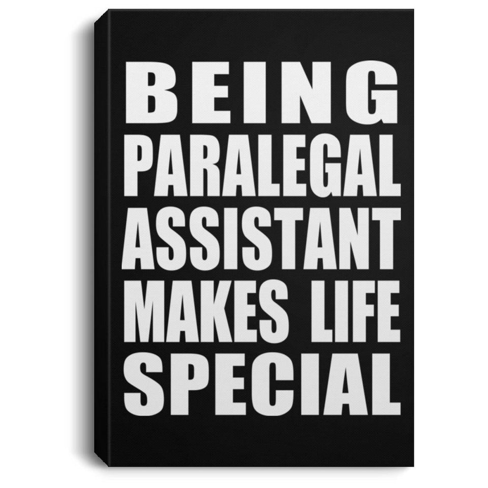 Being Paralegal Assistant Makes Life Special - Canvas Portrait