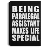 Being Paralegal Assistant Makes Life Special - Canvas Portrait