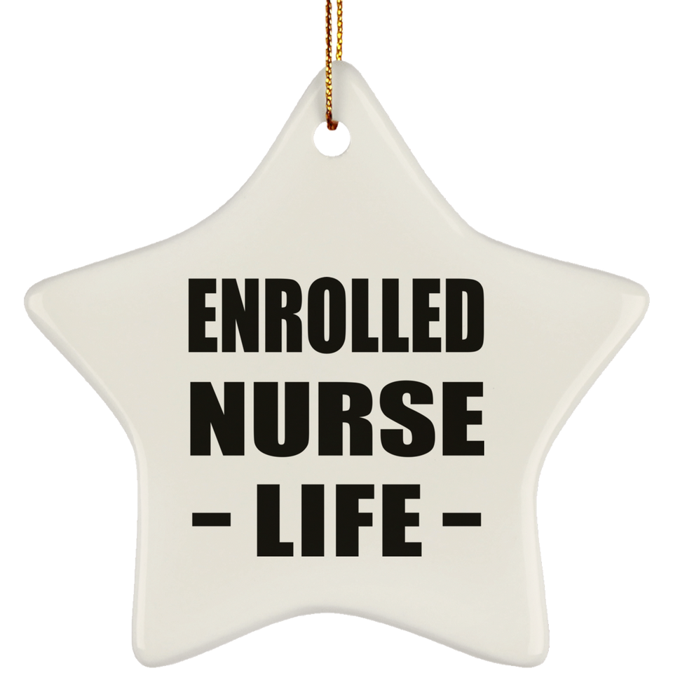 Enrolled Nurse Life - Star Ornament