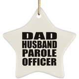 Dad Husband Parole Officer - Star Ornament