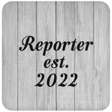 Reporter Established Est. 2022 - Drink Coaster F