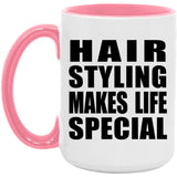 Hair Styling Makes Life Special - 15oz Accent Mug Pink