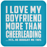 I Love My Boyfriend More Than Cheerleading - Drink Coaster