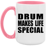 Drum Makes Life Special - 15oz Accent Mug Pink