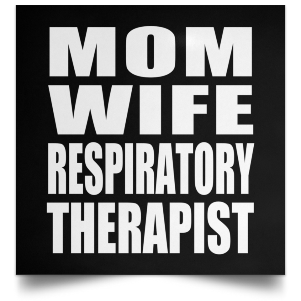 Mom Wife Respiratory Therapist - Poster Square