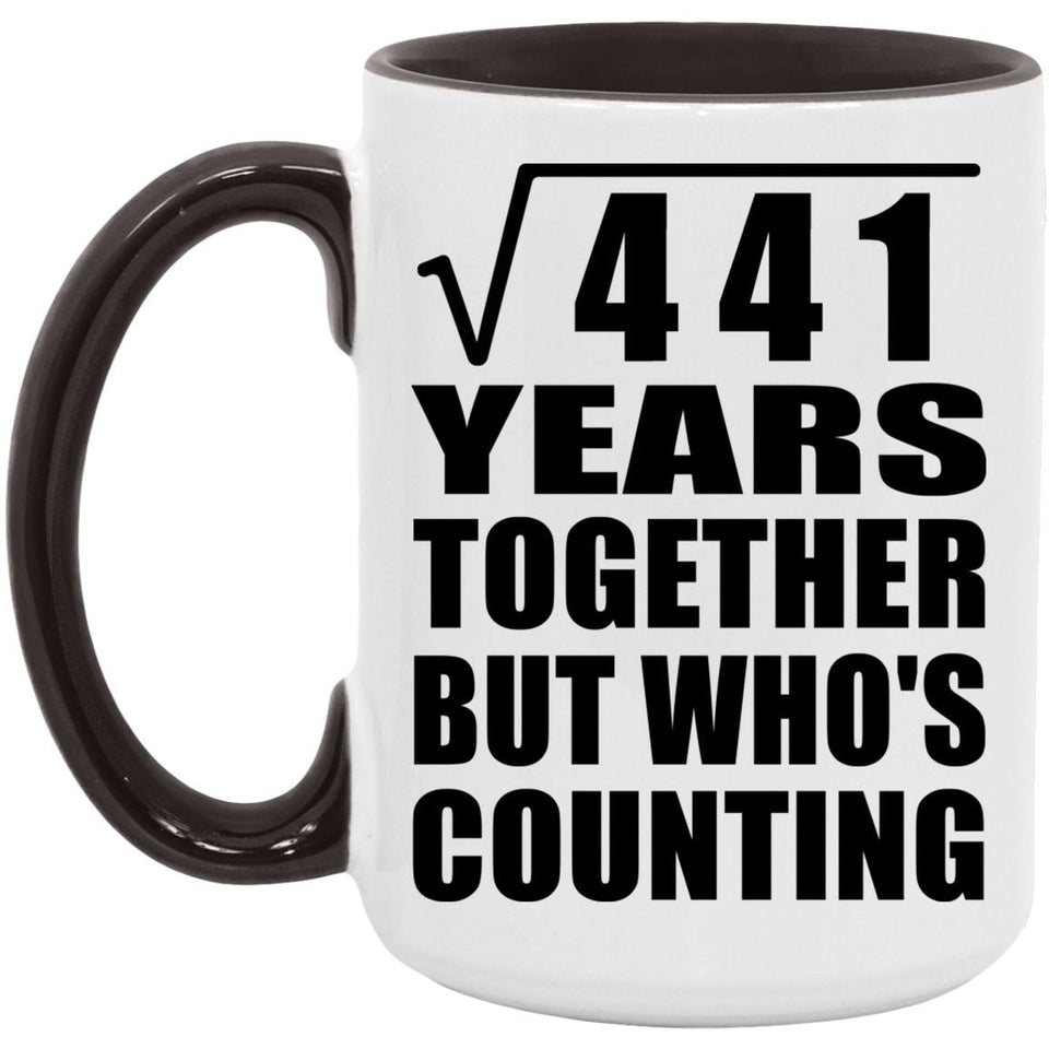 21st Anniversary Square Root of 441 Years Who's Counting - 15oz Accent Mug Black