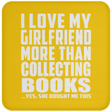 I Love My Girlfriend More Than Collecting Books - Drink Coaster