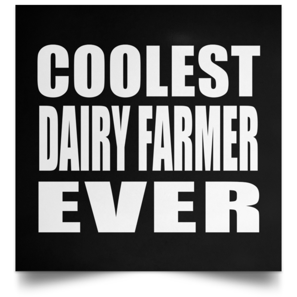 Coolest Dairy Farmer Ever - Poster Square