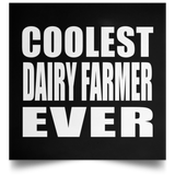 Coolest Dairy Farmer Ever - Poster Square