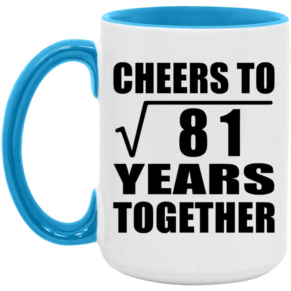 9th Anniversary Cheers To Square Root of 81 Years Together - 15oz Accent Mug Blue
