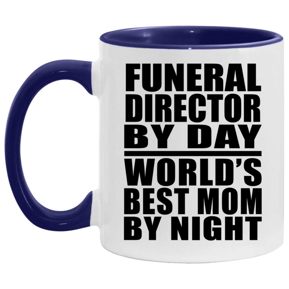 Funeral Director By Day World's Best Mom By Night - 11oz Accent Mug Purple