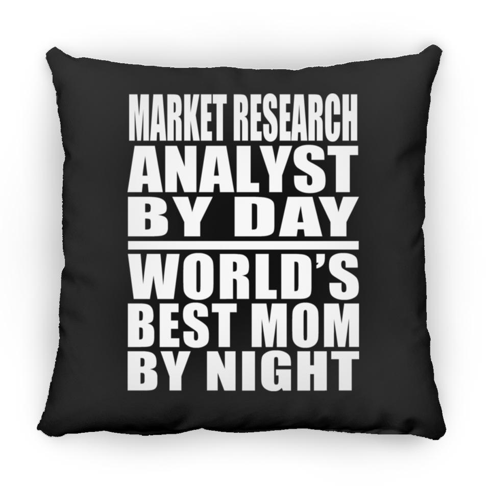 Market Research Analyst By Day World's Best Mom By Night - Throw Pillow Black