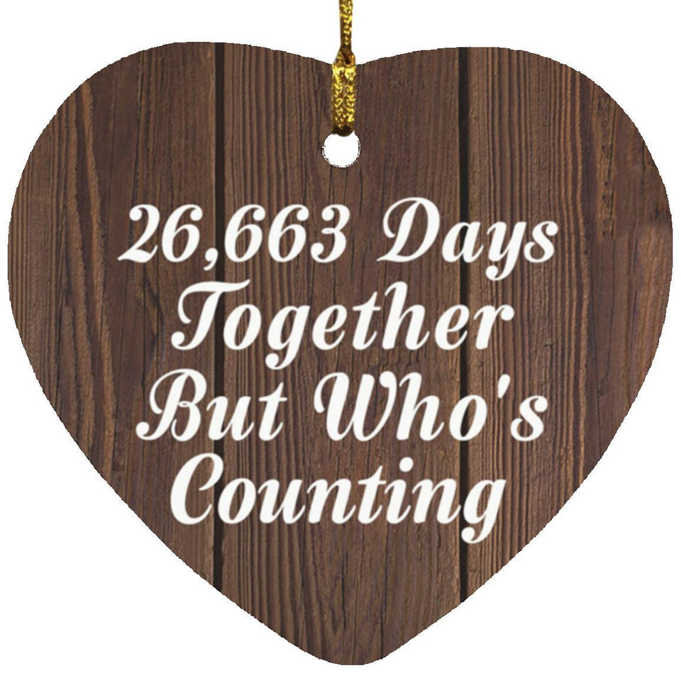 73rd Anniversary 26,663 Days Together Who's Counting - Heart Ornament D