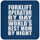 Forklift Operator By Day World's Best Mom By Night - Drink Coaster