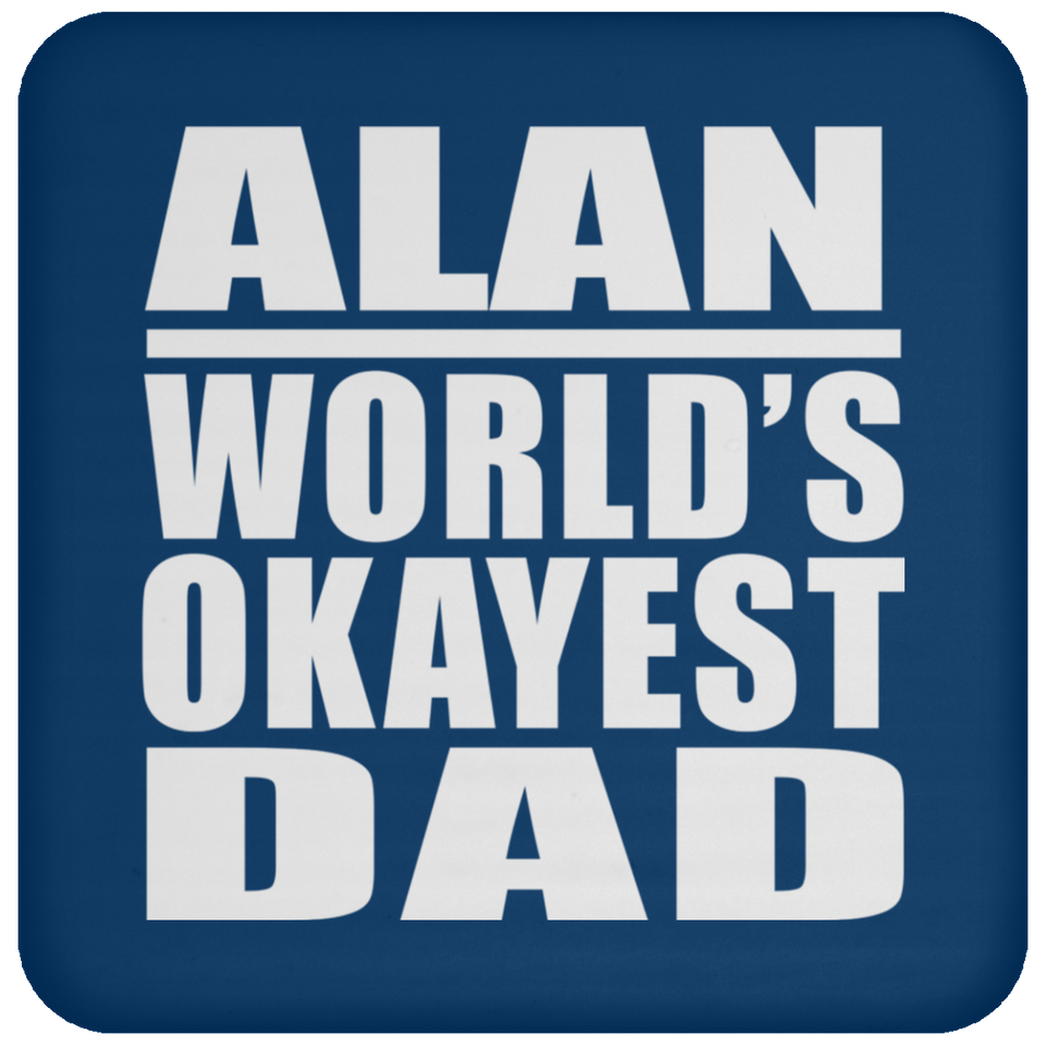 Alan World's Okayest Dad - Drink Coaster