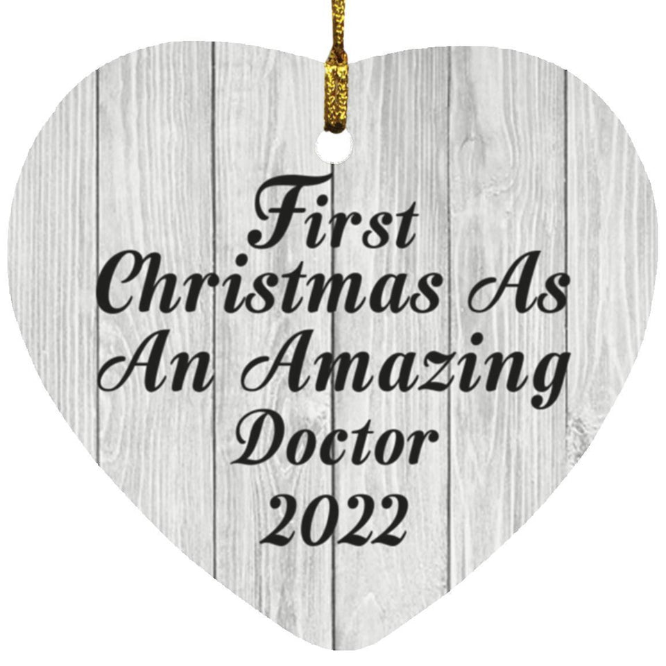 First Christmas As An Amazing Doctor 2022 - Heart Ornament F