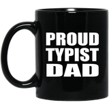 Proud Typist Dad - 11oz Coffee Mug Black