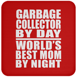 Garbage Collector By Day World's Best Mom By Night - Drink Coaster