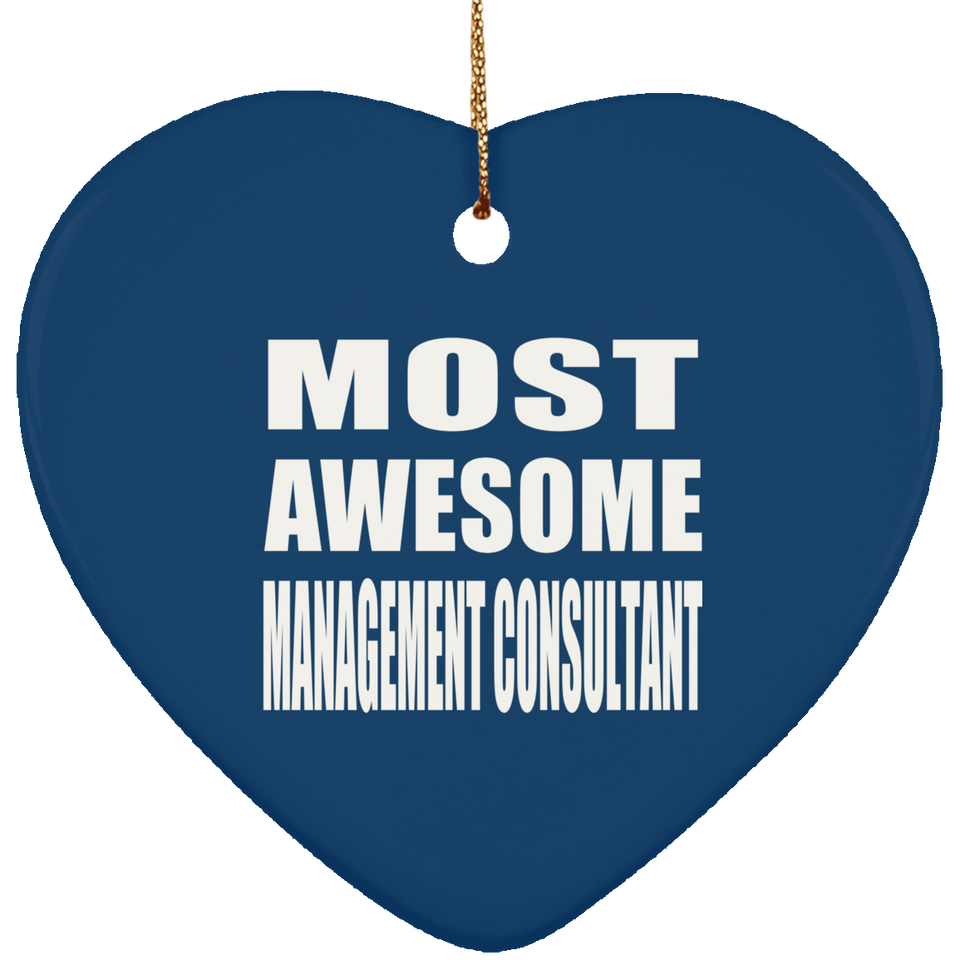 Most Awesome Management Consultant - Heart Ornament
