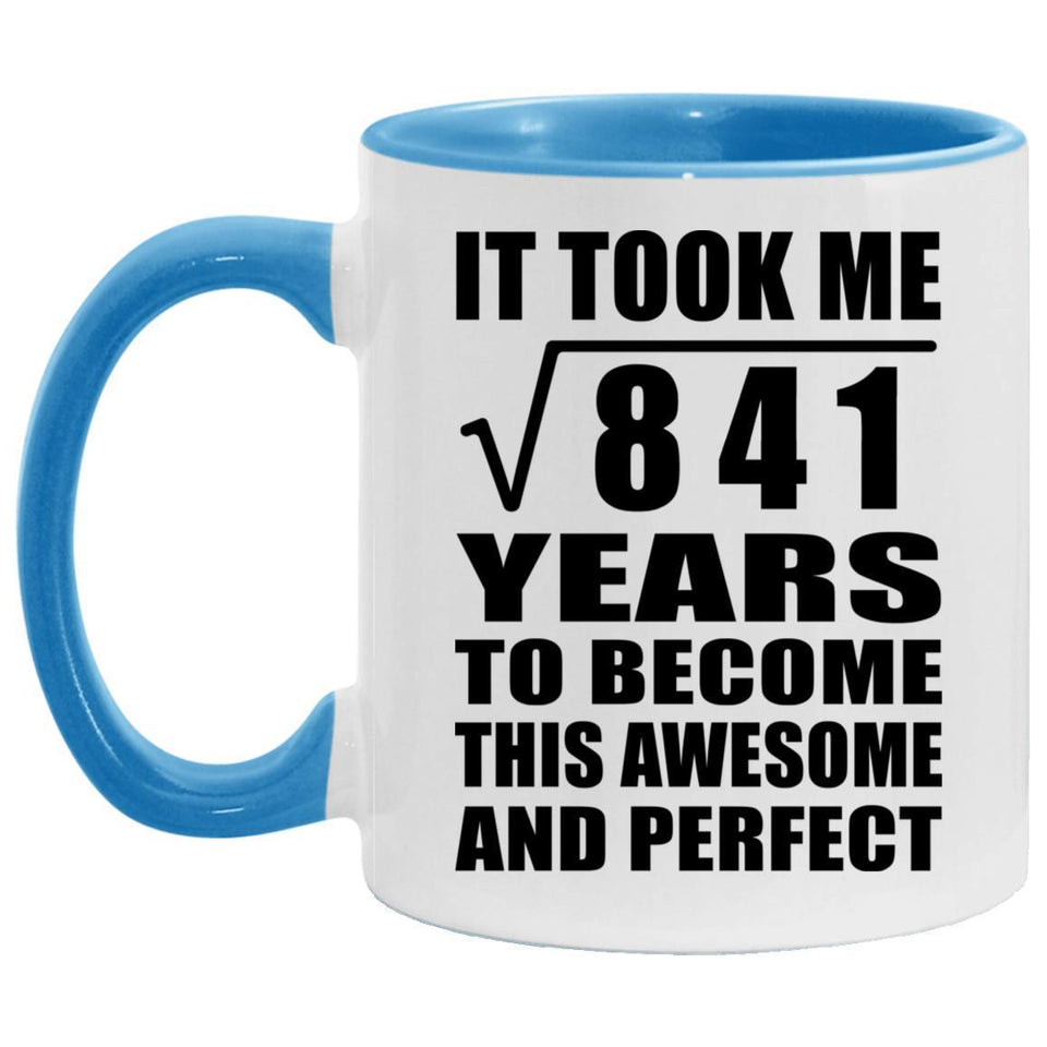 29th Birthday Took Square Root of 841 Years To Awesome - 11oz Accent Mug Blue