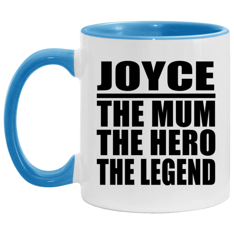 Joyce The Mum The Hero The Legend - 11oz Accent Mug Blue