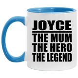 Joyce The Mum The Hero The Legend - 11oz Accent Mug Blue