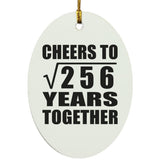 16th Anniversary Cheers To Square Root of 256 Years Together - Oval Ornament