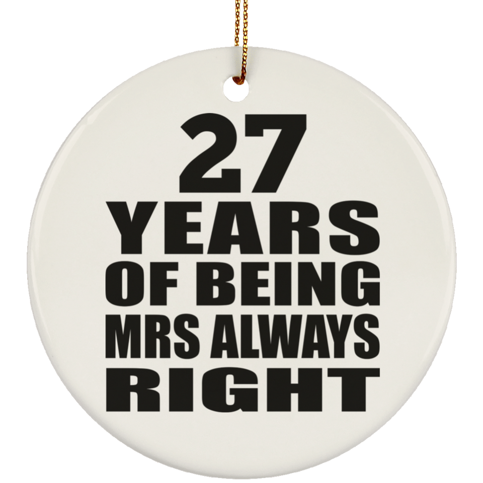 27th Anniversary 27 Years of Being Mrs Always Right - Circle Ornament