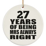 27th Anniversary 27 Years of Being Mrs Always Right - Circle Ornament