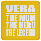 Vera The Mum The Hero The Legend - Drink Coaster