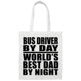 Bus Driver By Day World's Best Dad By Night - Tote Bag White