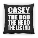 Casey The Dad The Hero The Legend - Throw Pillow Black