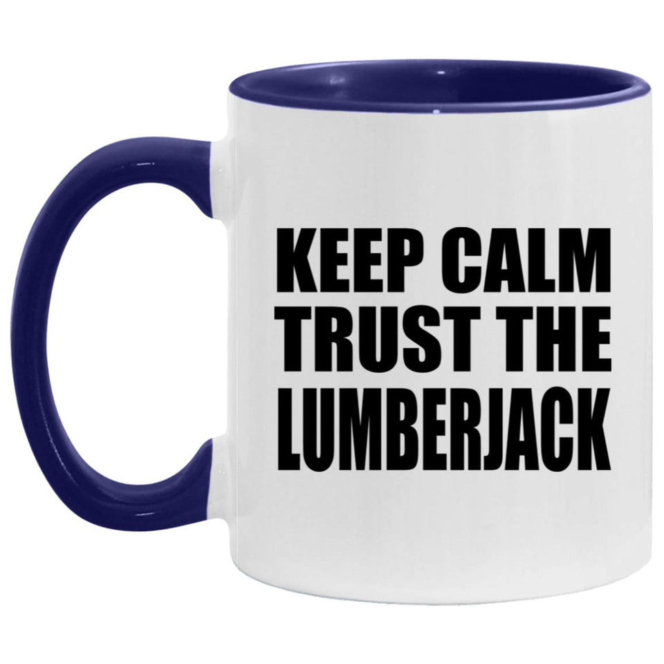 Keep Calm and Trust The Lumberjack - 11oz Accent Mug Purple