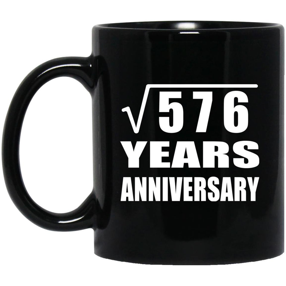 24th Anniversary Square Root of 576 Years Anniversary - 11oz Coffee Mug Black