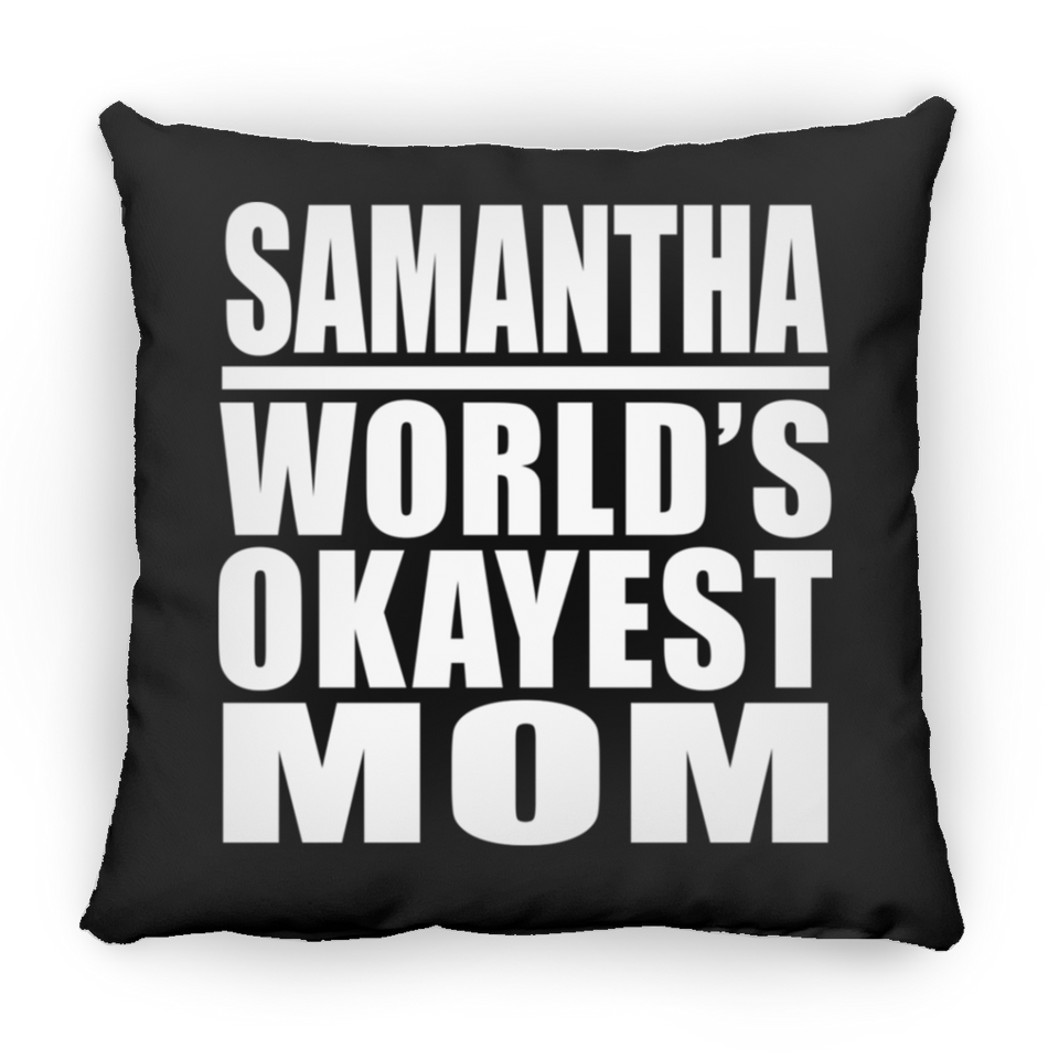 Samantha World's Okayest Mom - Throw Pillow Black