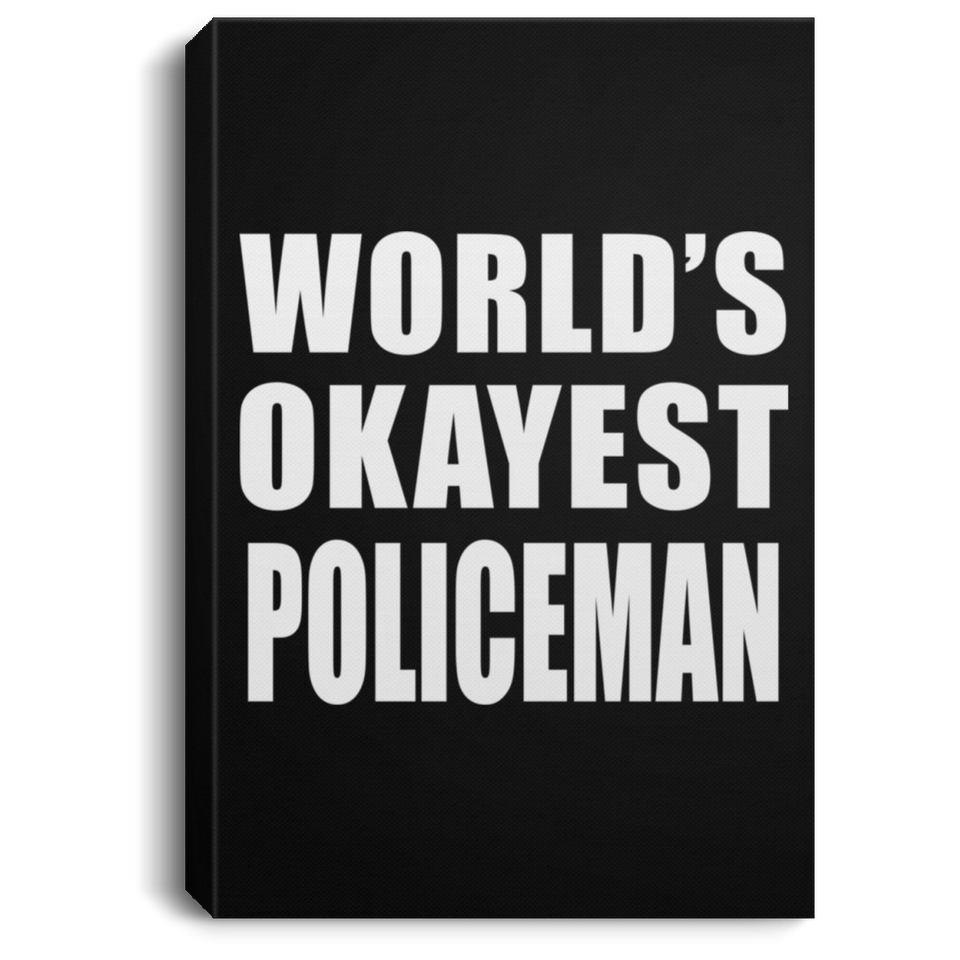World's Okayest Policeman - Canvas Portrait