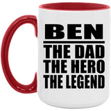 Ben The Dad The Hero The Legend - 15oz Accent Mug Red