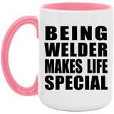 Being Welder Makes Life Special - 15oz Accent Mug Pink