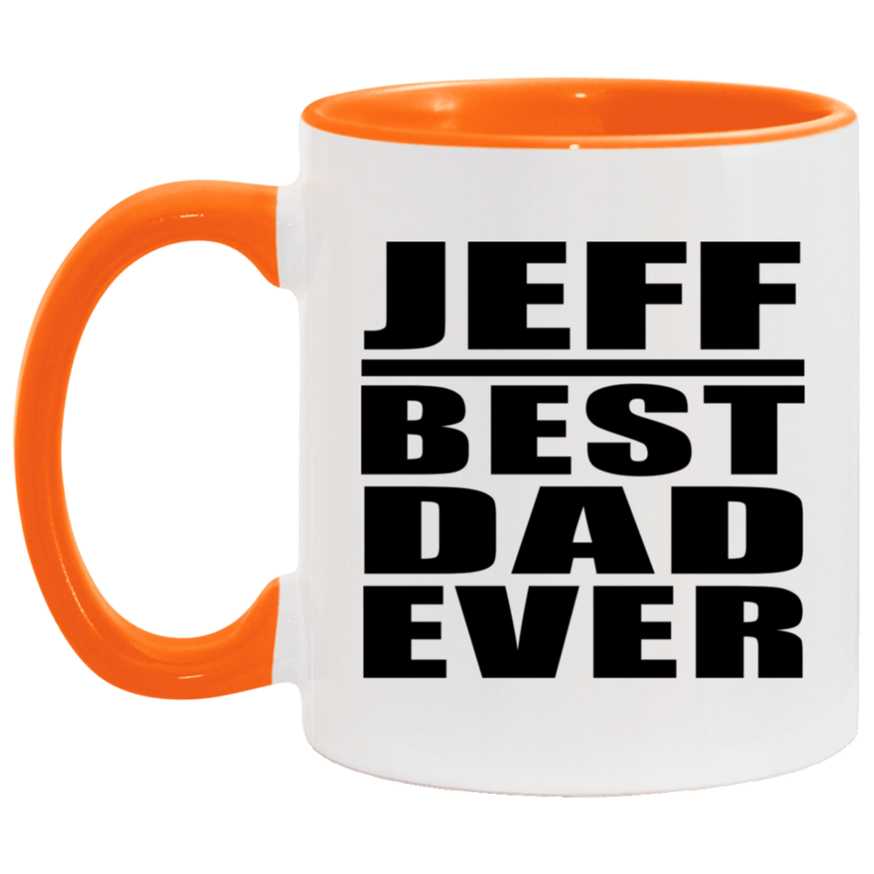 Jeff Best Dad Ever - 11oz Accent Mug Orange