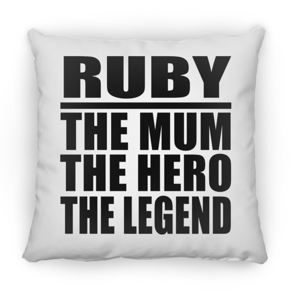 Ruby The Mum The Hero The Legend - Throw Pillow