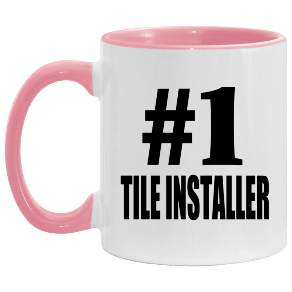Number One #1 Tile Installer - 11oz Accent Mug Pink