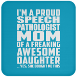 Proud Speech Pathologist Mom Of Awesome Daughter - Drink Coaster
