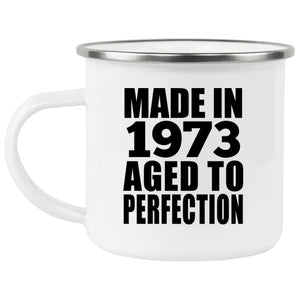51st Birthday Made In 1973 Aged to Perfection - 12oz Camping Mug