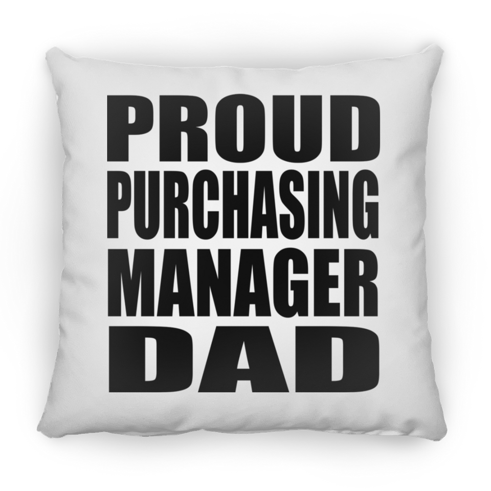 Proud Purchasing Manager Dad - Throw Pillow