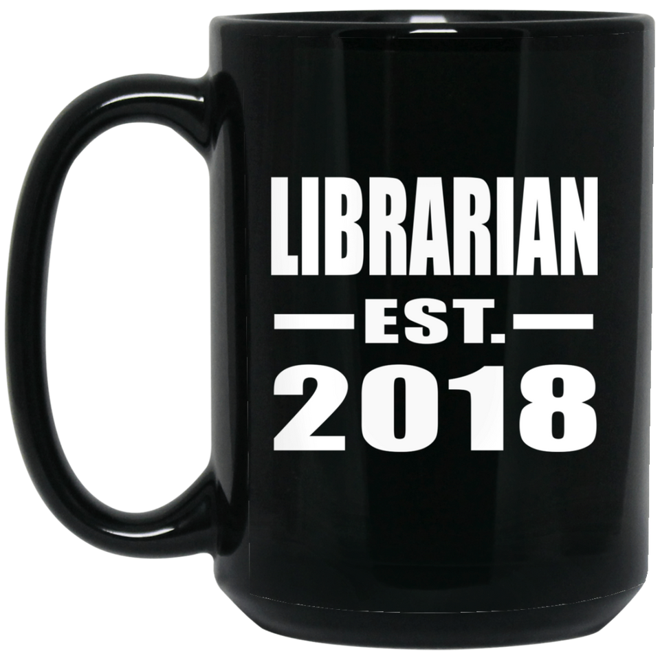 Librarian Established EST. 2018 - 15 Oz Coffee Mug Black