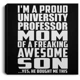 Proud University Professor Mom Of Awesome Son - Canvas Square