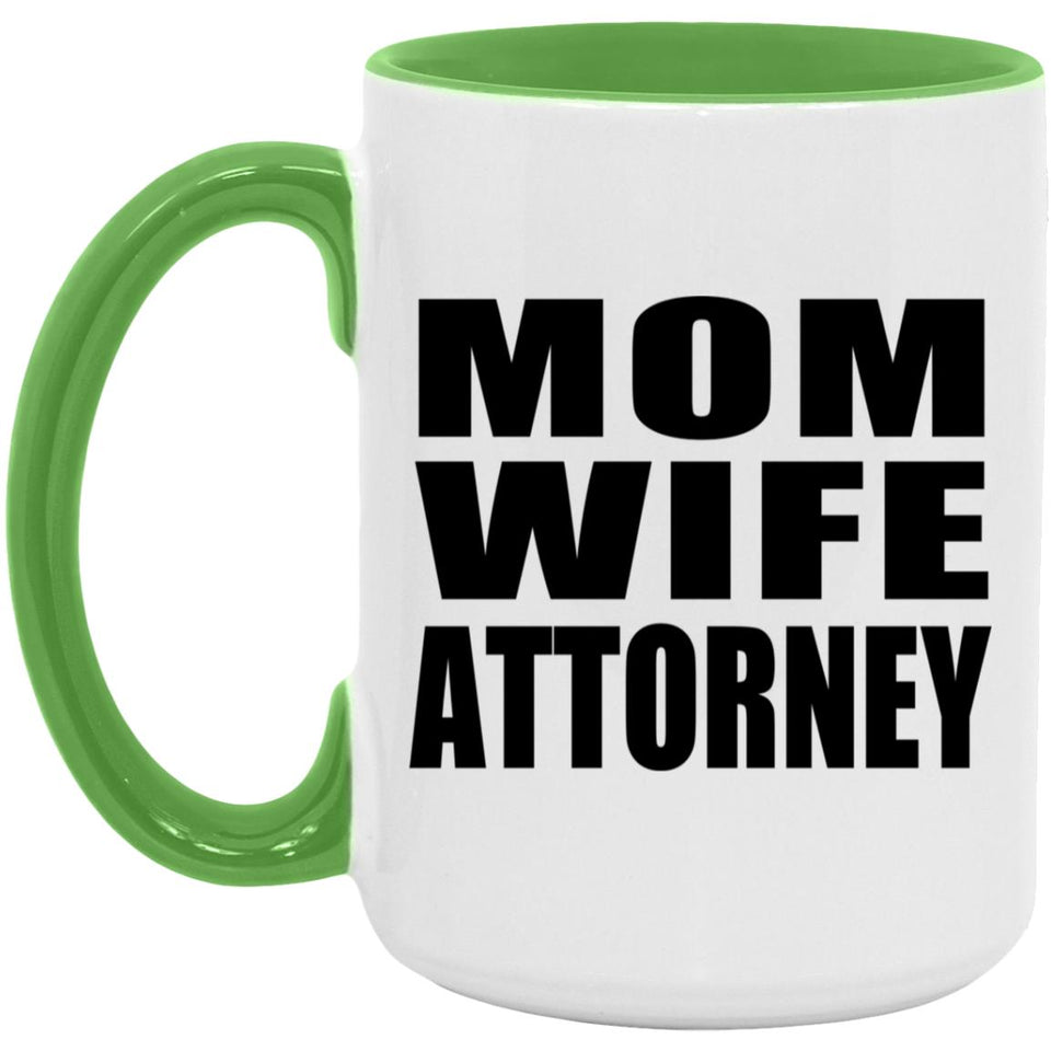 Mom Wife Attorney - 15oz Accent Mug Green