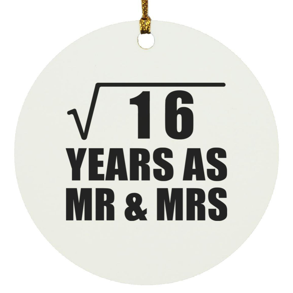 4th Anniversary Square Root of 16 Years As Mr & Mrs - Circle Ornament