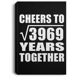 63rd Anniversary Cheers To Square Root of 3969 Years Together - Canvas Portrait