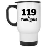 119th Birthday 119 & Fabulous - White Travel Mug